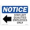 Signmission OSHA Notice, 5" Height, Stay Left Qualified Employees Sign With Symbol, 7" X 5", Landscape OS-NS-D-57-L-18436 - alternate 1